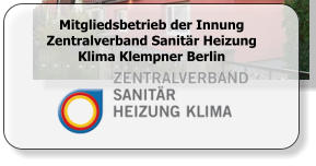 Mitgliedsbetrieb der Innung Zentralverband Sanitär Heizung Klima Klempner Berlin